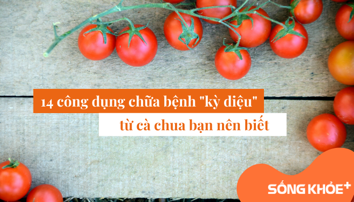 14 công dụng “chữa bệnh” diệu kỳ từ cà chua mà bạn cần khám phá